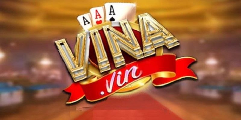 Khái quát về sảnh game Vina Vin